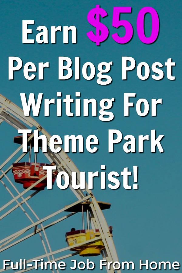 Learn How You Can Make $50 Per Freelance Writing Post writing about theme parks at Theme Park Tourist!