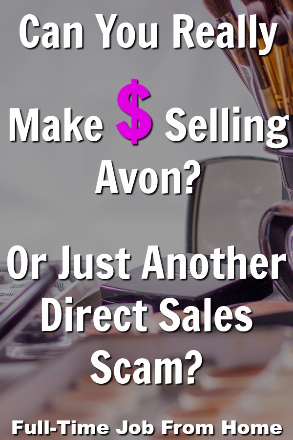 Can you really make a large income selling Avon with their home based direct sales program or is it just another scam? 