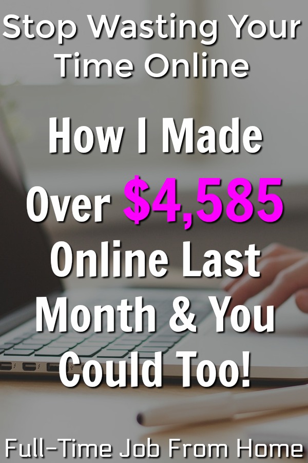 Are you making a REAL income online? If not you're probably wasting your time, stop wasting time online and learn how you can make a real income from home. Here's how I made over $4,858 online last month and how you can could too!