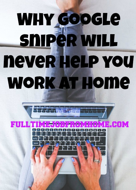 Learn Why Google Sniper Will Never help you build your own online business and work at home