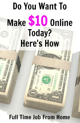 Do You Want To Learn How To Make $10 Online Today? These 10 Sites Will Earn You Over $10 Just For Signing Up! 