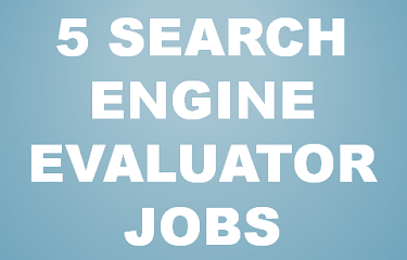 5 search engine evaluator jobs