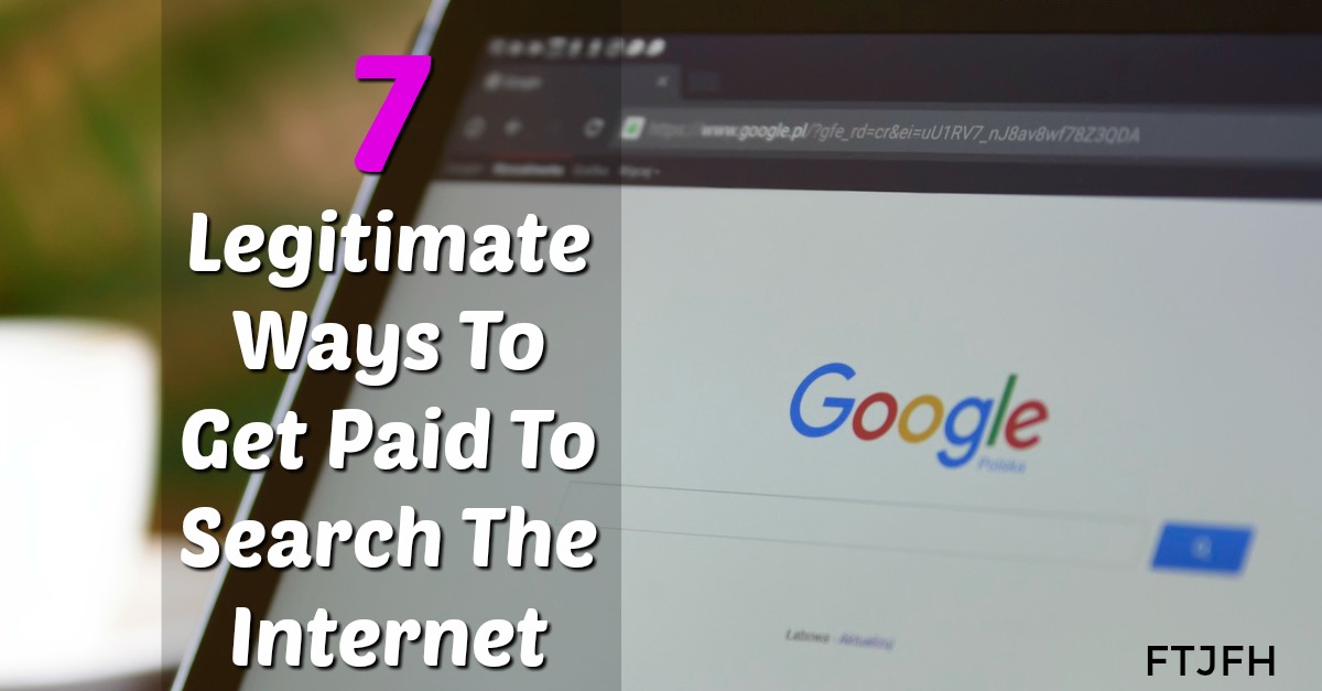 Learn 7 Different Ways You Can Get Paid To Search The Internet Online!