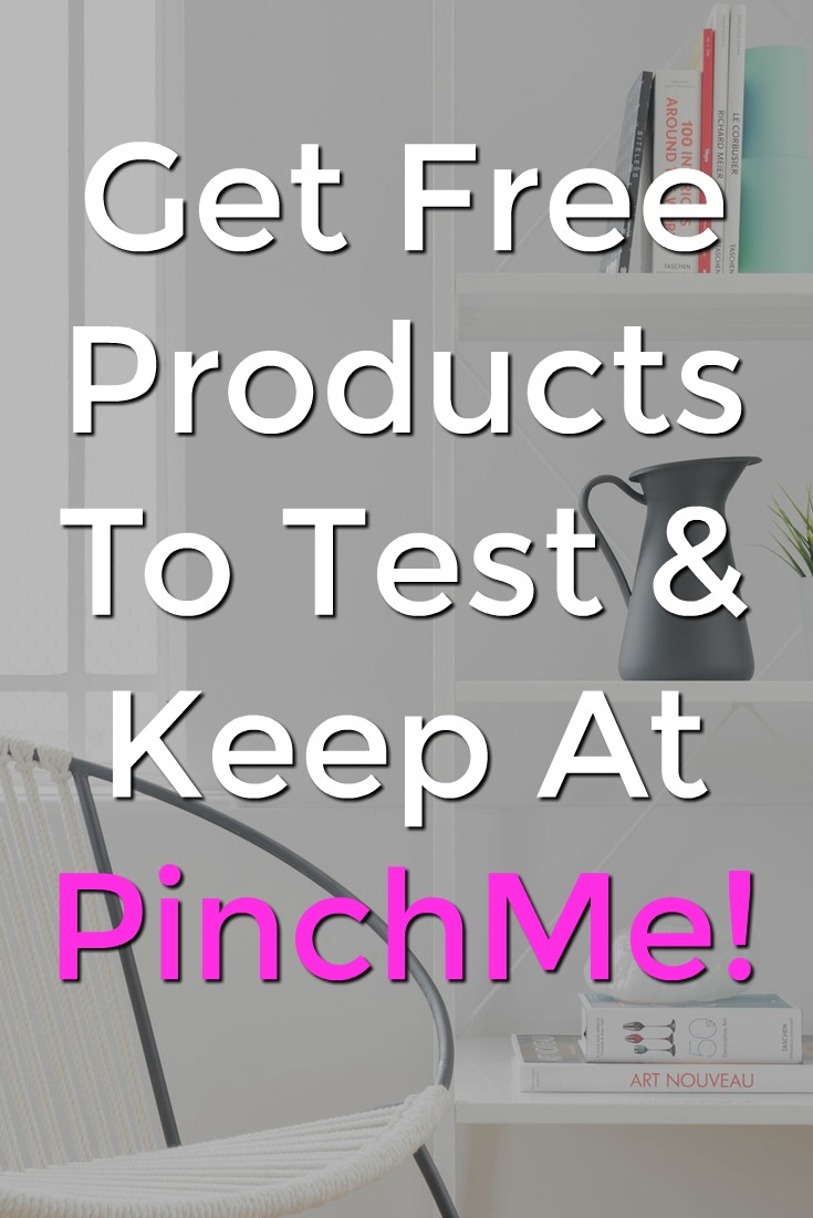 Did you know you could get free products to test and keep? Every week PinchMe releases new products you can get for free!