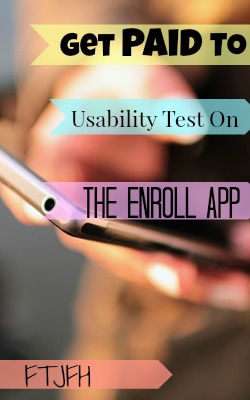 Learn How You Can Get Paid To Usability Test On Your Phone with the Enroll App!