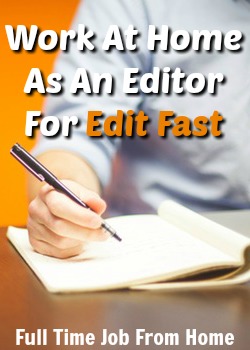 You Can Work At Home As an Editor for Edit Fast! If you meet the qualifications....