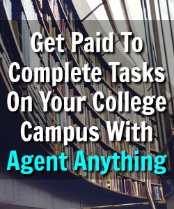 Learn How College Students Can Earn Extra Cash On Their College Campus Completing Easy Tasks At Agent Anything!