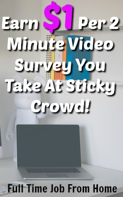 Learn How You Can Earn $1 Per Video Survey You Take At Sticky Crowd. .Each Video takes 2-5 minutes!