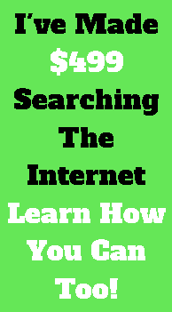 Learn How I've Made Over $499 In Two Years Just By Doing Something We All Do Everyday: Searching The Internet! 