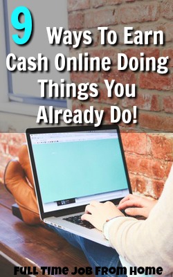 9 Ways To Get Paid To Do Things You Already Do Online Full Time - 9 ways to get paid to do things you already do online