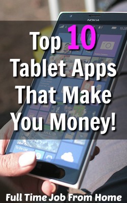 Do you have a tablet? Want to learn how to make money with it? Here's the top 10 apps to use to make money on your tablet!