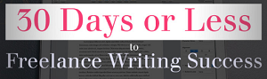 30 days or less to freelance writing success reviews