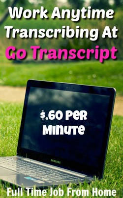 Get Paid $.60 Per Audio Minute Transcribed working at Go Transcript. No Experience Needed. Pays Weekly Via PayPal