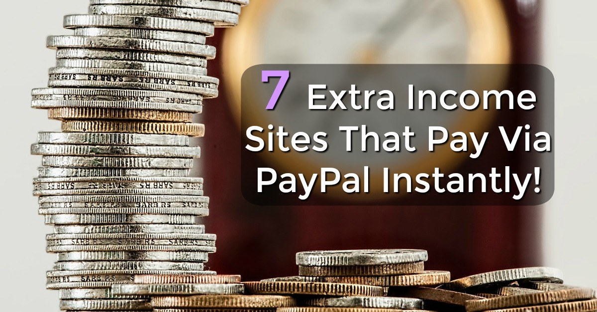 Are you in need of some quick extra cash? Here're 7 extra income ideas that pay via PayPal instantly!