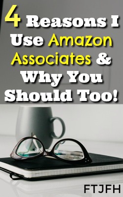 4 Reasons I Choose To Use the Amazon Associates Affiliate Program and Why It Might Be A Good Option For You Too!