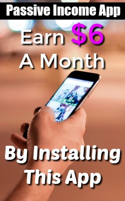 Do You Have an Android Phone? Learn How You Can Earn $6+ a Month By Taking 5 Minutes To Install This Passive Income App!