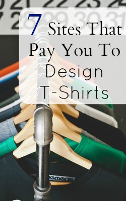 Do you have an awesome t-shirt idea? These 7 Sites Will Pay You To Design It and Sell it!