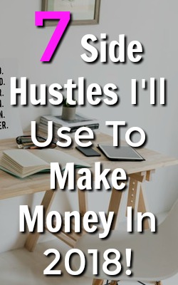 Are you looking to make money online in 2018? I make a full-time income blogging, but there're 7 side hustles I'll still be using in 2018 to make an extra income. Make sure to check them out!