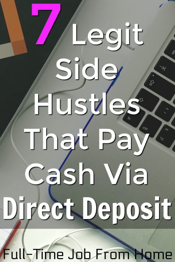 7 Legitimate Side Hustles That Pay Via Direct Deposit Full Time Job