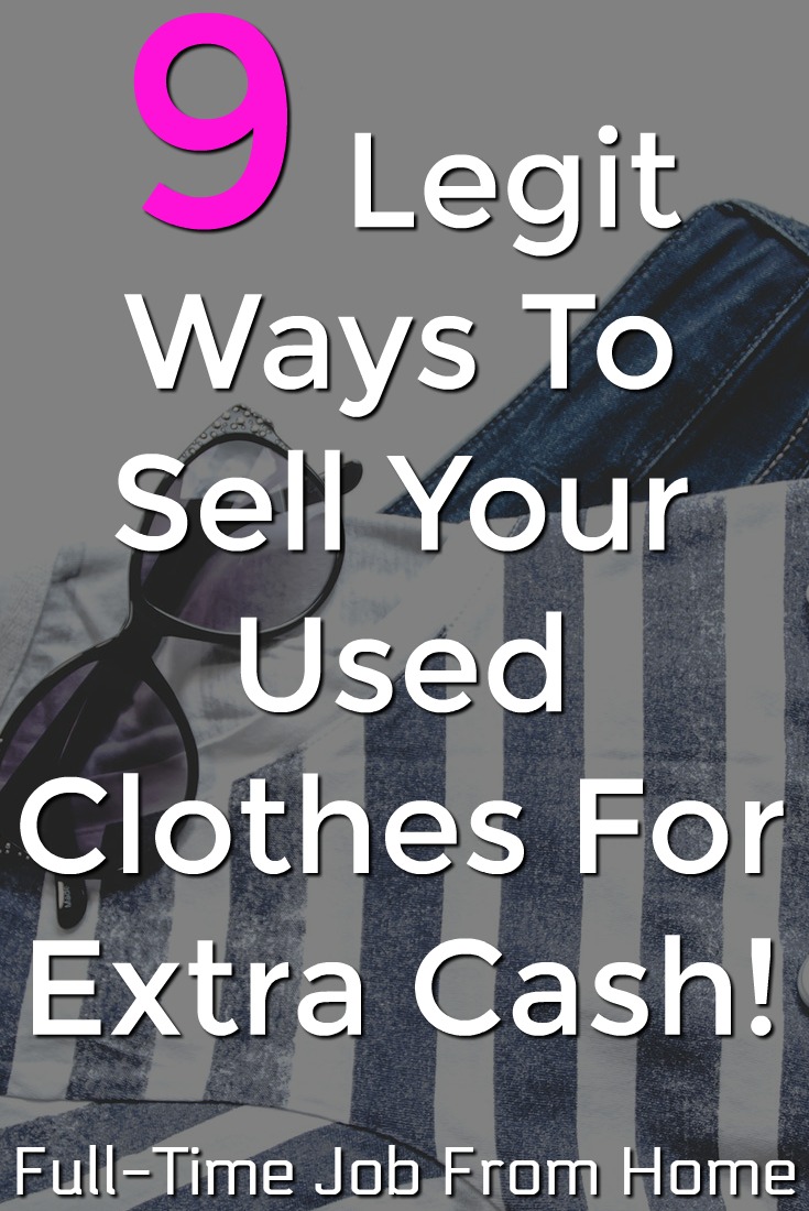 Are you looking to make some extra cash? Do you have a full closet that you can clean out? Check out these 9 legitimate ways to sell your used clothes for extra cash online!