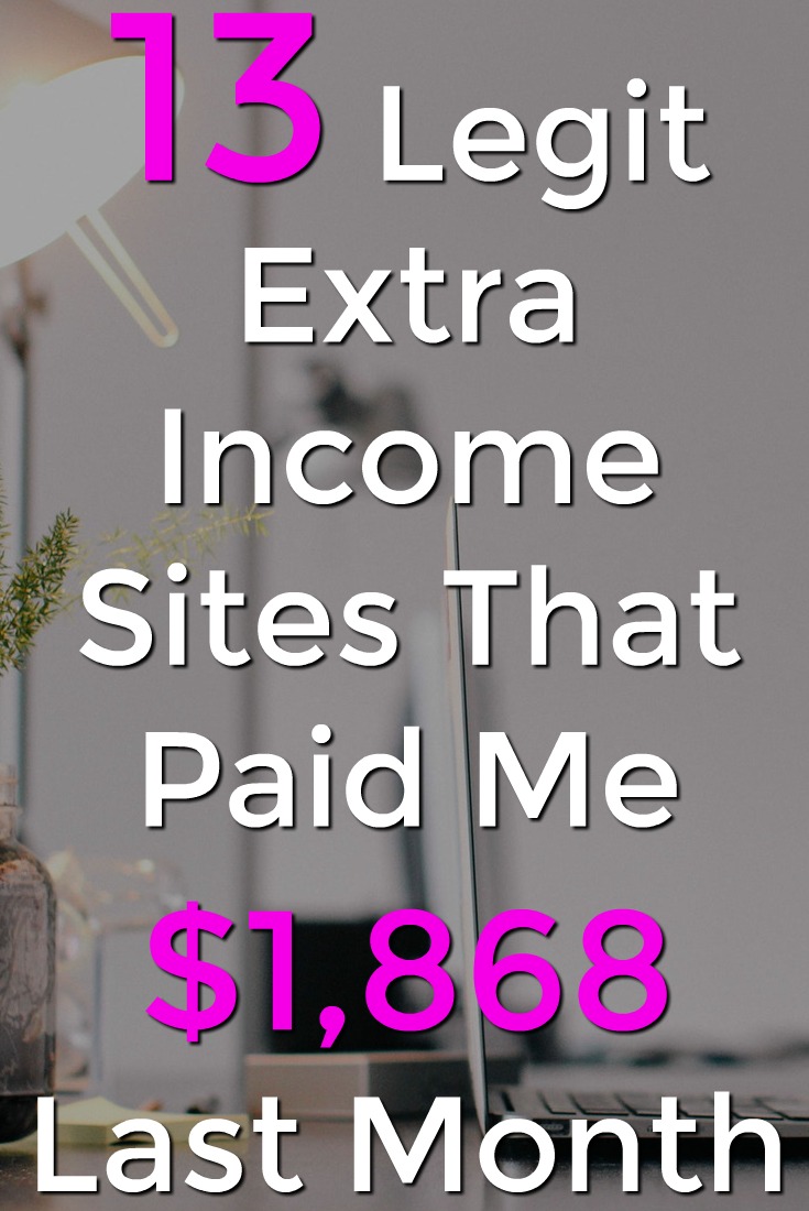 Last Month I Earned Over $1,868 in Extra Income Site Income Alone! Learn the 13 Sites and See Payment Proof From all 13!