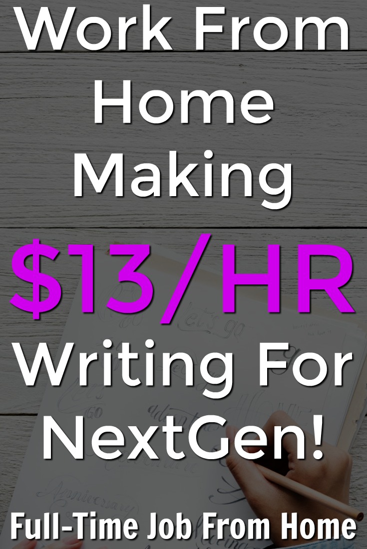 Learn How You Can Work From Home As a Freelance Writer For NextGen! They Pay $13/HR Plus Bonuses!
