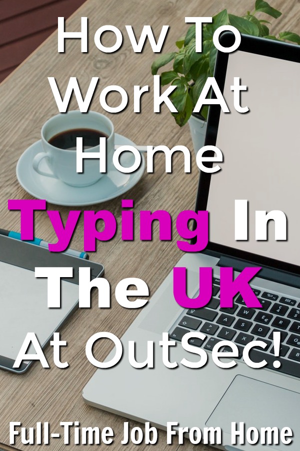 Learn How You Can Work At Home Part-Time typing and transcribing in the US & UK For OutSec!