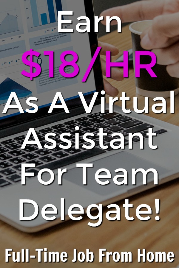 Learn How You Can Work At Home As A Virtual Assistant and Make Up To $18/HR For Team Delegate!