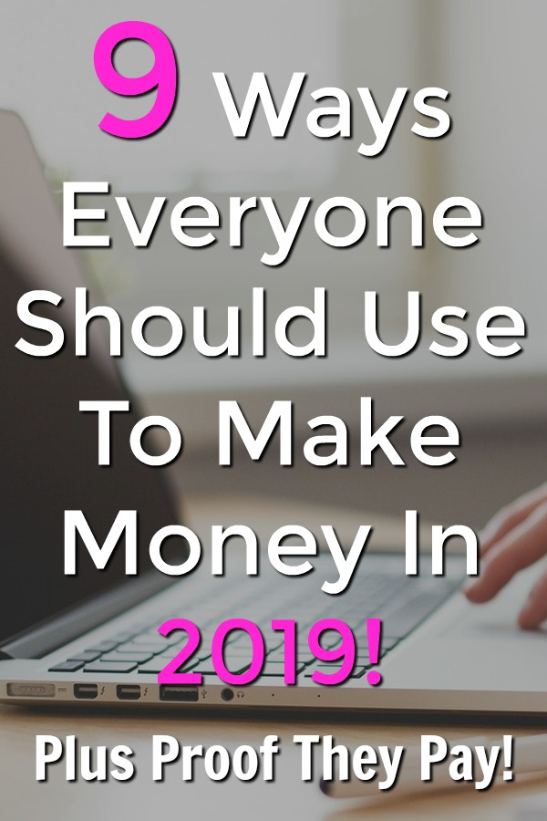 Are you looking to make some extra cash in 2019? I've put together a list of the 9 ways you need to be making money in 2019. They are all extremely easy and do not take much time to get set up and you can earn all year long! I'll even show you proof that they pay!