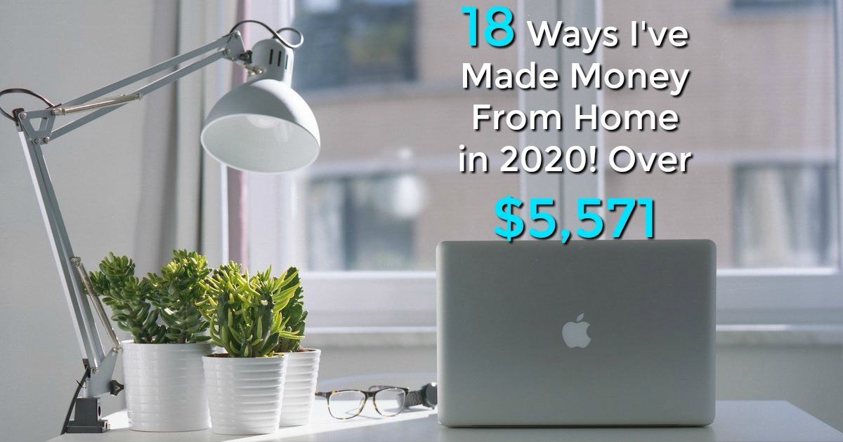 We are all stuck at home, there's no better time to make money from home, so why aren't you doing it? Here're 18 ways I'm making money from home that have paid me over $5,571 in 2020!
